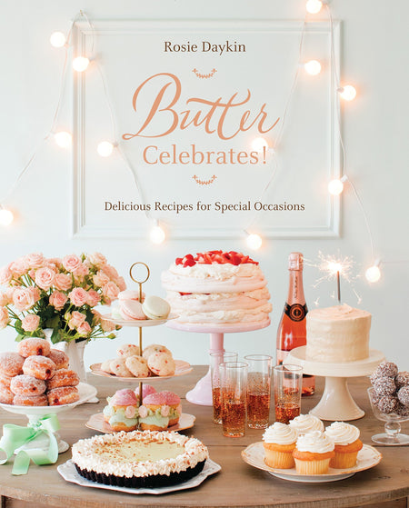 Butter Celebrates! Cookbook by Rosie Daykin